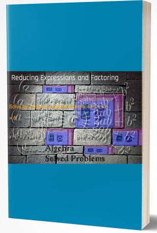 Reducing Expressions and Factoring