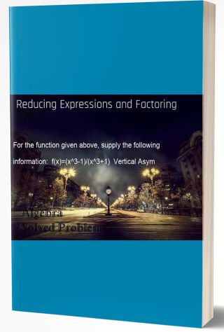 Reducing Expressions and Factoring