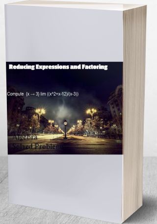 Reducing Expressions and Factoring