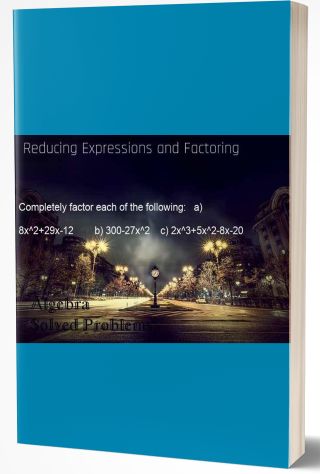 Reducing Expressions and Factoring