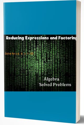 Reducing Expressions and Factoring