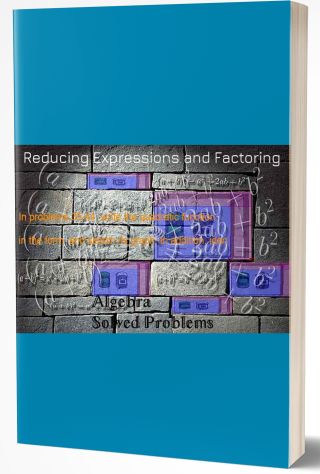 Reducing Expressions and Factoring