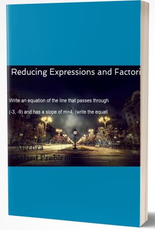 Reducing Expressions and Factoring