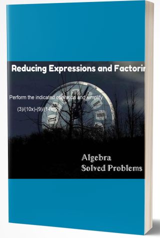 Reducing Expressions and Factoring