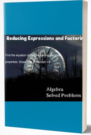 Reducing Expressions and Factoring