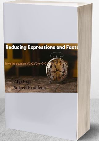 Reducing Expressions and Factoring