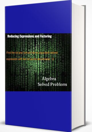 Reducing Expressions and Factoring