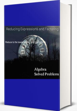 Reducing Expressions and Factoring