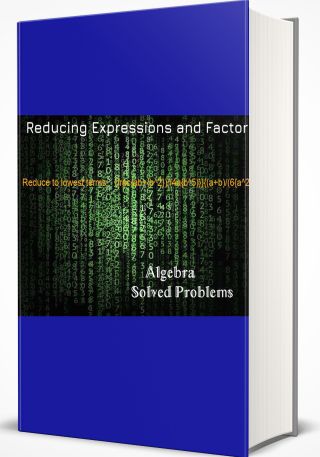 Reducing Expressions and Factoring