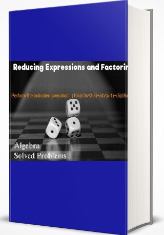 Reducing Expressions and Factoring