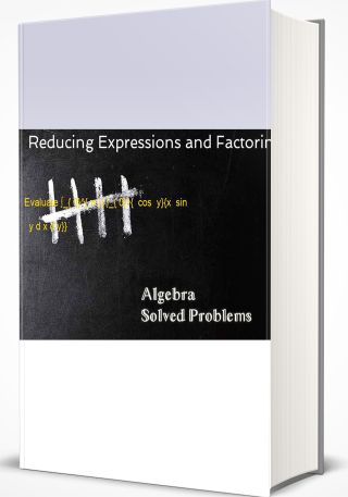 Reducing Expressions and Factoring