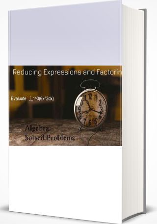 Reducing Expressions and Factoring