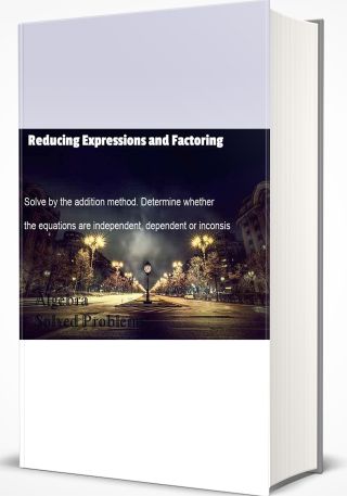 Reducing Expressions and Factoring