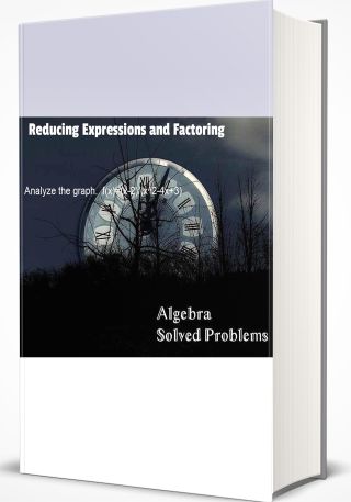 Reducing Expressions and Factoring