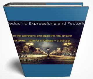 Reducing Expressions and Factoring