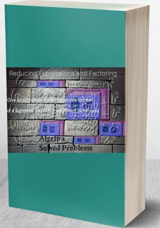 Reducing Expressions and Factoring