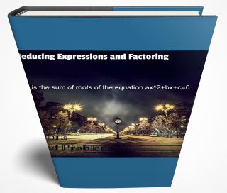 Reducing Expressions and Factoring