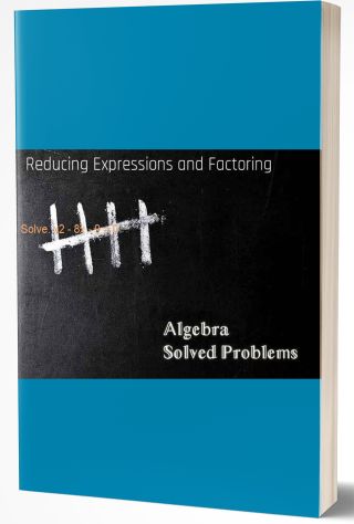 Reducing Expressions and Factoring