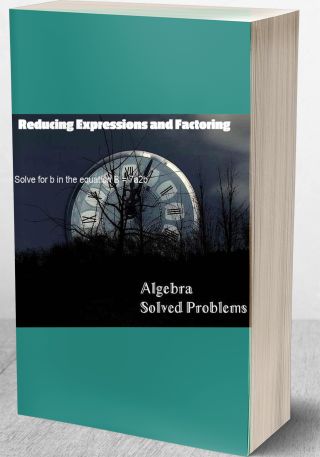 Reducing Expressions and Factoring