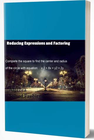 Reducing Expressions and Factoring