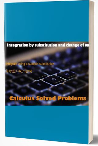 Integration by substitution and change of variables