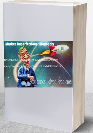 Market Imperfections: Monopoly