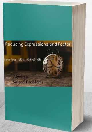 Reducing Expressions and Factoring