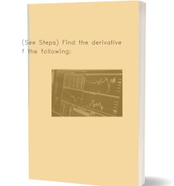 (See Steps) Find the derivative of the