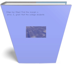 (Step-by-Step) Find the margin of error, E,