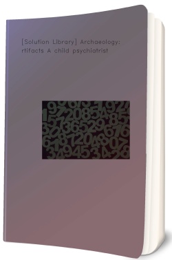 [Solution Library] Archaeology: Artifacts A child psychiatrist
