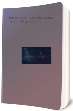 [Steps Shown] Solve the system: x +