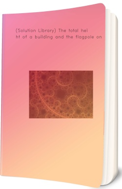 (Solution Library) The total height of a