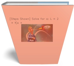 [Steps Shown] Solve for a: L =