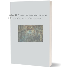 (Solved) A new component is placed in