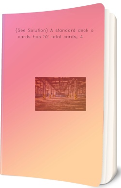 (See Solution) A standard deck of cards