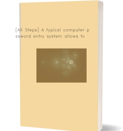 [All Steps] A typical computer password entry