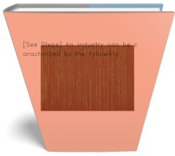 [See Steps] An industry can be characterized