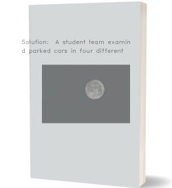 Solution:  A student team examined parked