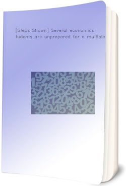 [Steps Shown] Several economics students are unprepared
