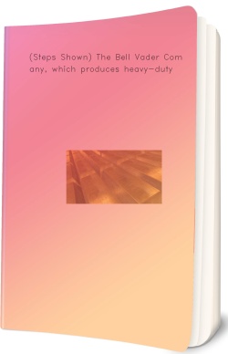 (Steps Shown) The Bell Vader Company, which