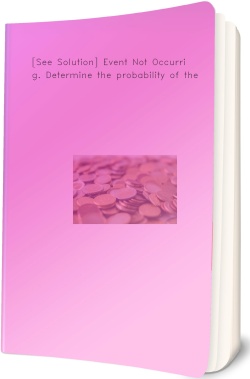 [See Solution] Event Not Occurring. Determine the