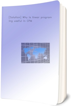 [Solution] Why is linear programming useful in