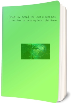 [Step-by-Step] The EOQ model has a number