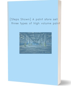[Steps Shown] A paint store sells three
