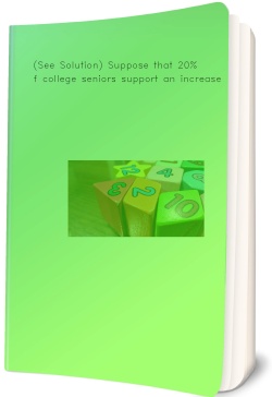 (See Solution) Suppose that 20% of college