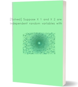[Solved] Suppose X 1 and X 2
