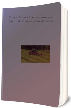 (Steps Shown) The compressive strength of samples
