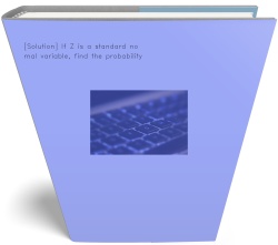 [Solution] If Z is a standard normal