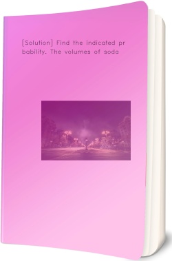 [Solution] Find the indicated probability. The volumes