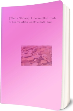 [Steps Shown] A correlation matrix (correlation coefficients
